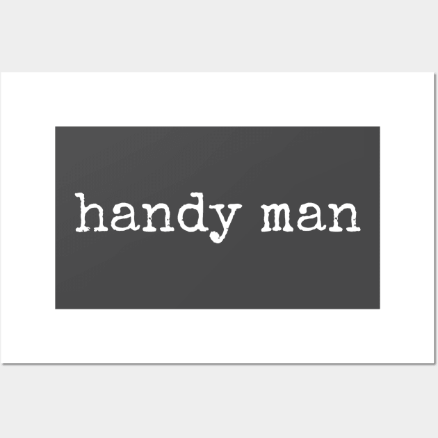 handy man Wall Art by Apollo Beach Tees